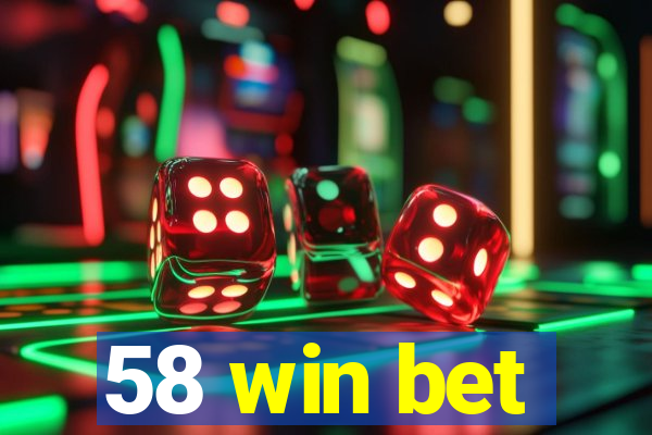 58 win bet